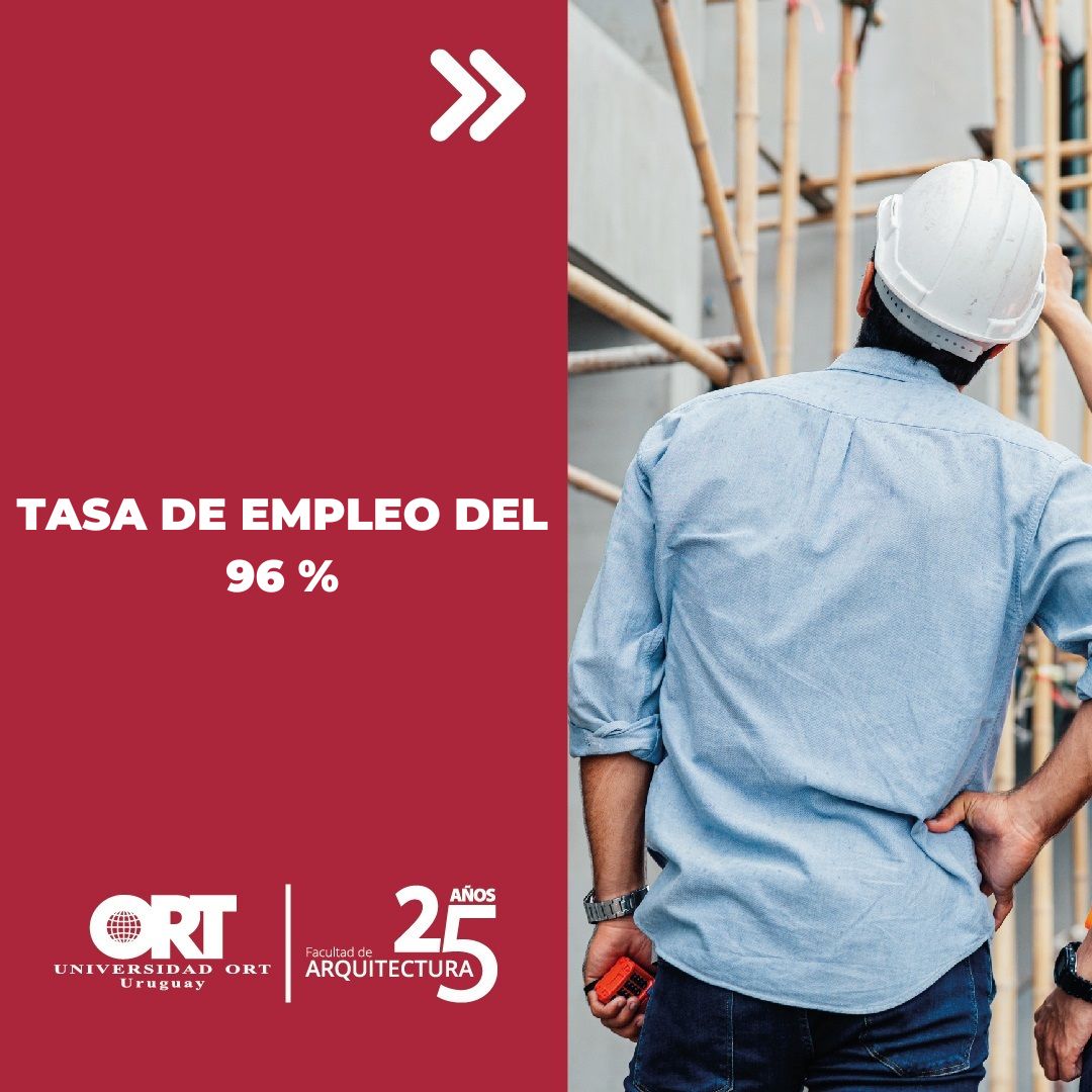 17. Tasa de empleo del 96 % entre los graduados de la carrera de Arquitectura