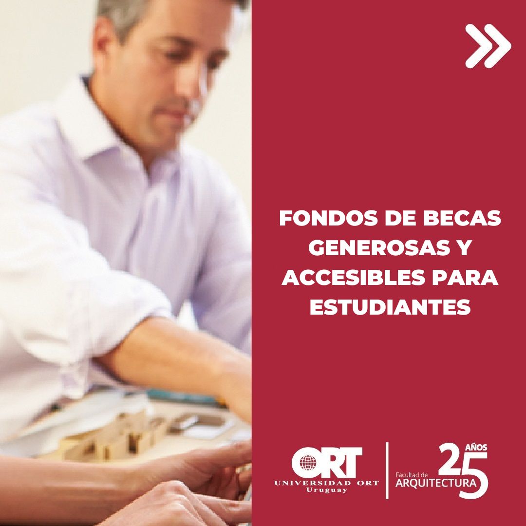 22. Fondos de becas generosas y accesibles para estudiantes de la carrera de Arquitectura